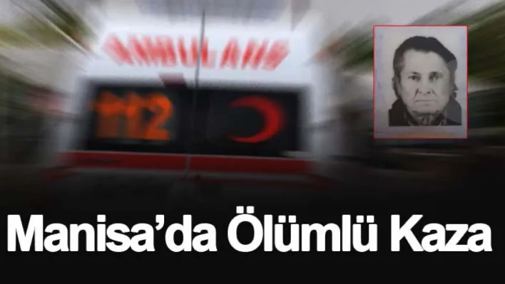 Manisa'da Ölümlü Kaza