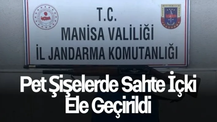 Manisa'da Pet şişelerde sahte içki ele geçirildi