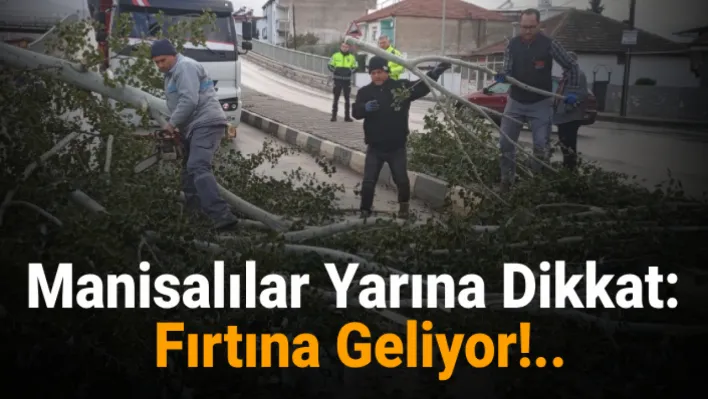 Manisalılar Yarına Dikkat: Fırtına Geliyor!..