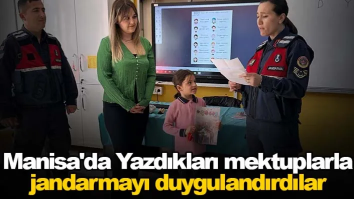 Manisa'da Yazdıkları mektuplarla jandarmayı duygulandırdılar