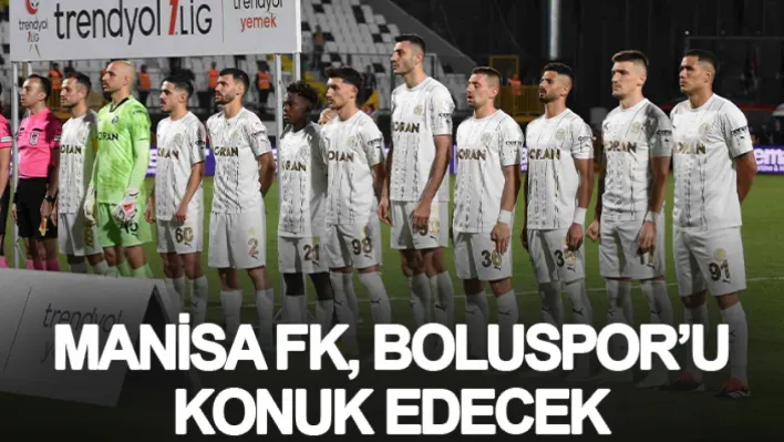 Manisa FK, Boluspor'u konuk edecek