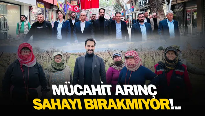 Mücahit Arınç Sahayı Bırakmıyor