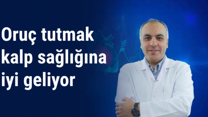 Oruç tutmak kalp sağlığına iyi geliyor