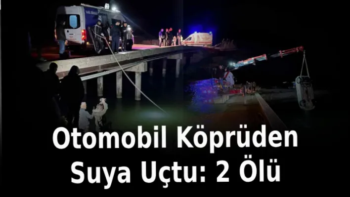 Otomobil köprüden suya uçtu: 2 ölü