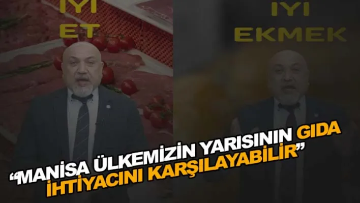 Özcan 'manisa ülkemizin yarısının gıda ihtiyacını karşılayabilir'