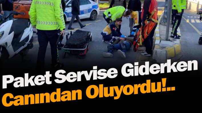 Paket servise giderken canından oluyordu