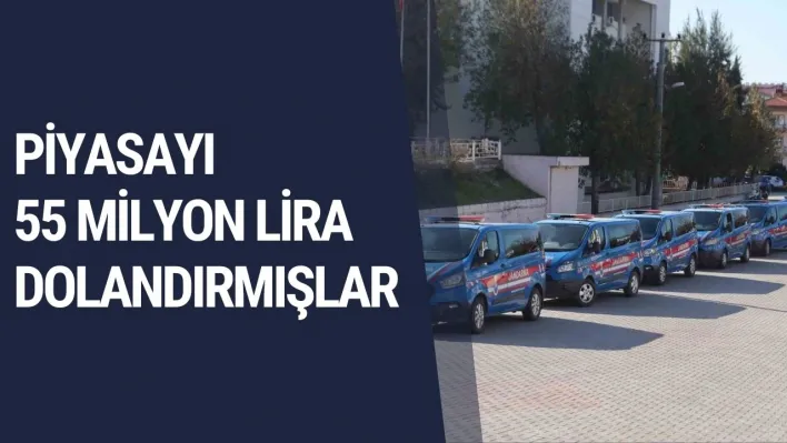 Piyasayı 55 milyon lira dolandırmışlar