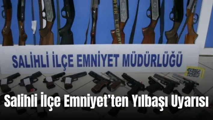 Salihli İlçe Emniyet'ten yılbaşı uyarısı