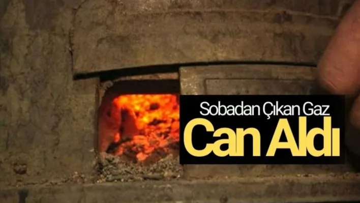 Sobadan çıkan gaz can aldı