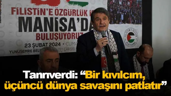 Tanrıverdi: 'Bir kıvılcım, üçüncü dünya savaşını patlatır'