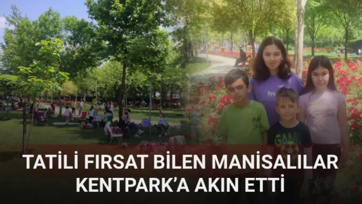 Tatili fırsat bilen Manisalılar Kentpark'a akın etti