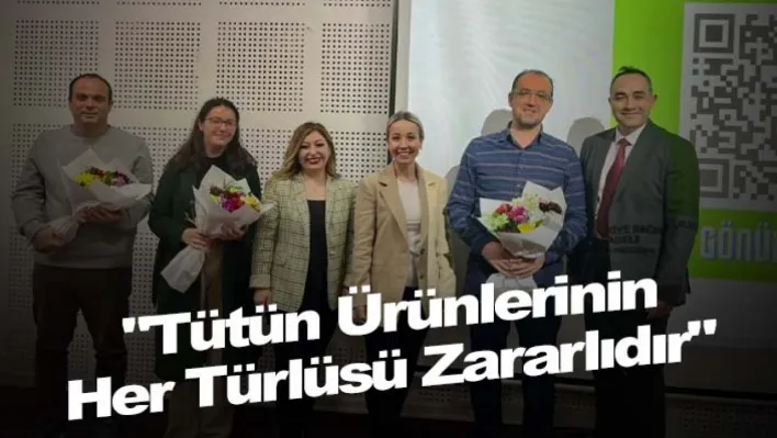 'Tütün ürünlerinin her türlüsü zararlıdır'