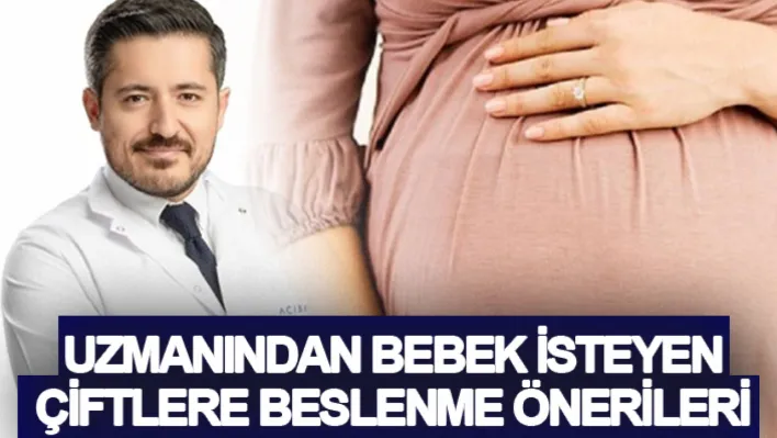 Uzmanından bebek isteyen çiftlere beslenme önerileri